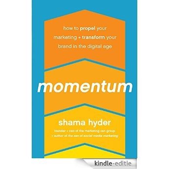Momentum: How to Propel Your Marketing and Transform Your Brand in the Digital Age [Kindle-editie]