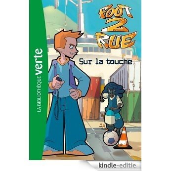 Foot 2 Rue 32 - Sur la touche (French Edition) [Kindle-editie]