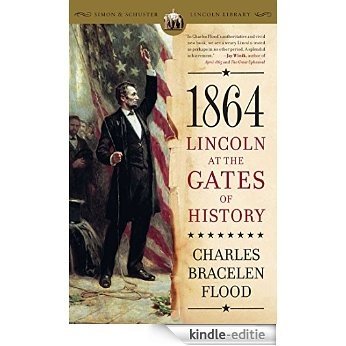 1864: Lincoln at the Gates of History (Simon & Schuster Lincoln Library) (English Edition) [Kindle-editie]
