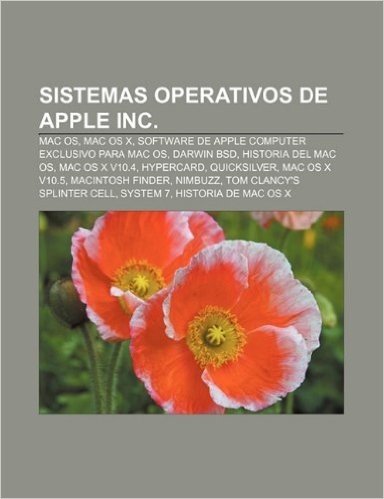Sistemas Operativos de Apple Inc.: Mac OS, Mac OS X, Software de Apple Computer Exclusivo Para Mac OS, Darwin BSD, Historia del Mac OS