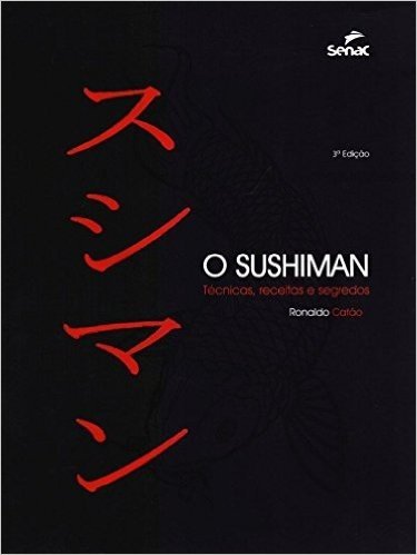 O Sushiman. Técnicas, Receitas e Segredos baixar