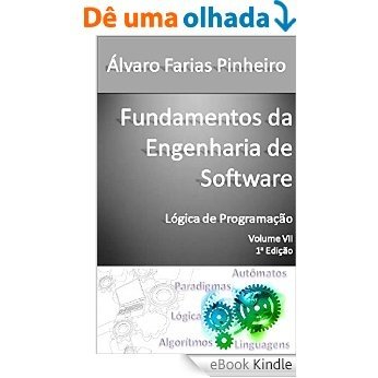Fundamentos da Engenharia de Software: Introdução a Lógica de Programação [eBook Kindle]