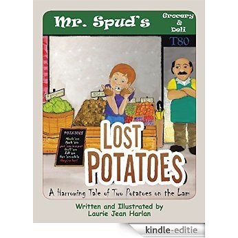Lost Potatoes: A Harrowing Tale of Two Potatoes on the Lam (English Edition) [Kindle-editie]