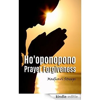 Ho'oponopono Prayer  Forgiveness (English Edition) [Kindle-editie]