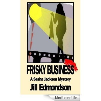 Frisky Business (Sasha Jackson Mysteries Book 4) (English Edition) [Kindle-editie]