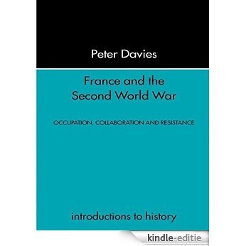 France and the Second World War: Resistance, Occupation and Liberation (Introductions to History) [Kindle-editie]