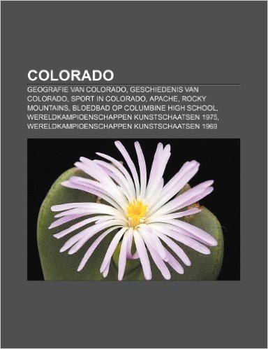 Colorado: Geografie Van Colorado, Geschiedenis Van Colorado, Sport in Colorado, Apache, Rocky Mountains, Bloedbad Op Columbine H