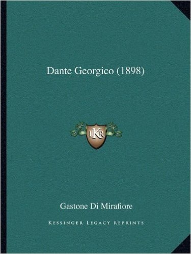 Dante Georgico (1898)