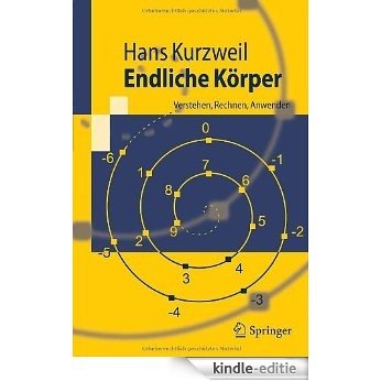 Endliche Körper: Verstehen, Rechnen, Anwenden (Springer-Lehrbuch) [Kindle-editie]