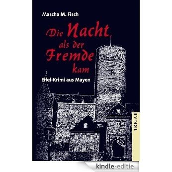 Die Nacht, als der Fremde kam: Eifel-Krimi aus Mayen (German Edition) [Kindle-editie]