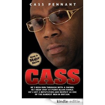 Cass - He's Been Run Through With a Sword. He's Been Shot at Point Blank Range. He's Got a Reputation and Respect as One of the Hardest Men in Britain [Kindle-editie]