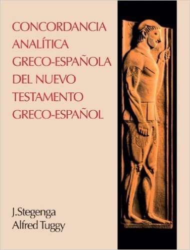 La Concordancia Analitica Greco-Espanola del Nuevo Testamento Greco-Espanol