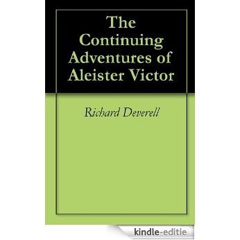 The Continuing Adventures of Aleister Victor (English Edition) [Kindle-editie]