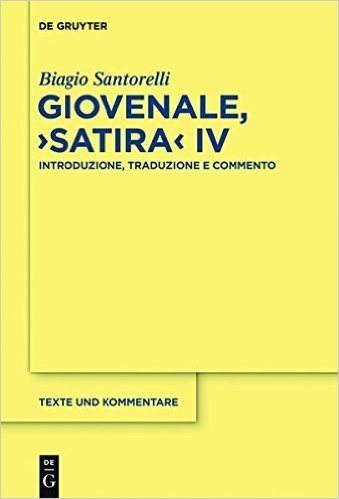 Giovenale, "Satira" IV: Introduzione, Traduzione E Commento