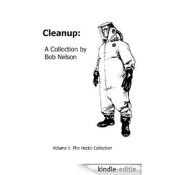 Cleanup: A Collection by Bob Nelson (English Edition) [Kindle-editie]