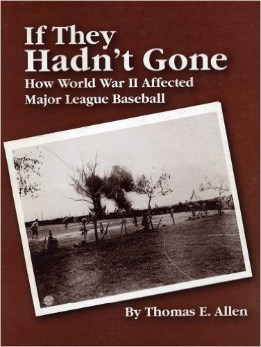 If They Hadn't Gone: How World War II Affected Major League Baseball