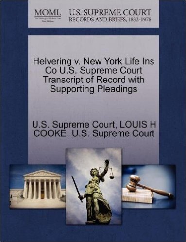 Helvering V. New York Life Ins Co U.S. Supreme Court Transcript of Record with Supporting Pleadings baixar