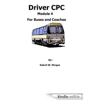 Driver CPC Module 4 for Buses and Coaches (English Edition) [Kindle-editie]