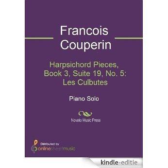 Harpsichord Pieces, Book 3, Suite 19, No. 5: Les Culbutes [Kindle-editie]