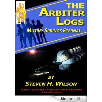 The Arbiter Logs: Mutiny Springs Eternal (English Edition) [Kindle-editie]
