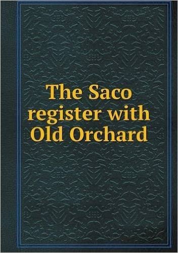 The Saco Register with Old Orchard