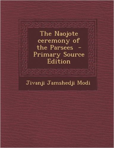 Naojote Ceremony of the Parsees