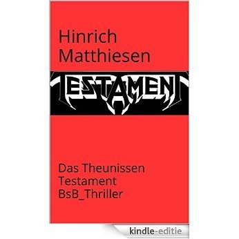 Das Theunissen-Testament: BsB_Thriller (Hinrich Matthiesen-Werkausgabe in 31 Bänden 25) (German Edition) [Kindle-editie]