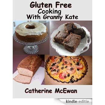 Gluten Free Cooking with Granny Kate (English Edition) [Kindle-editie]
