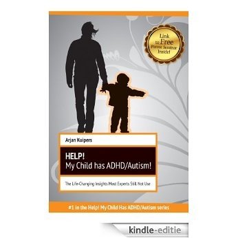 Help! My Child has ADHD/Autism! The Life-Changing Insights Most Experts Still Not Use (English Edition) [Kindle-editie] beoordelingen