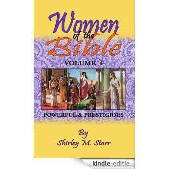 Women of the Bible V4 - Powerful & Prestigious (English Edition) [Kindle-editie]