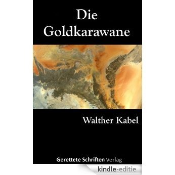 Die Goldkarawane (German Edition) [Kindle-editie]