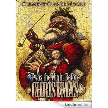 Twas the Night Before Christmas (Illustrated): A Visit from St. Nicholas (English Edition) [Kindle-editie]
