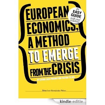European economics, a method to emerge from the crisis (English Edition) [Kindle-editie]