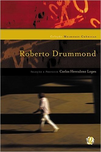 Roberto Drummond - Coleção Melhores Crônicas