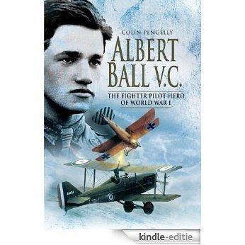 Albert Ball VC: the Fighter Pilot of World War I [Kindle-editie] beoordelingen
