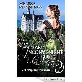 Romance: Regency Romance: An Inconvenient Duchess (A Regency Romance) (English Edition) [Kindle-editie]