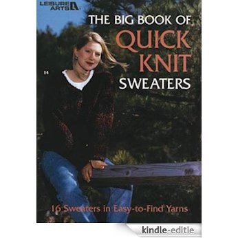 The Big Book of Quick Knit Sweaters (English Edition) [Kindle-editie]