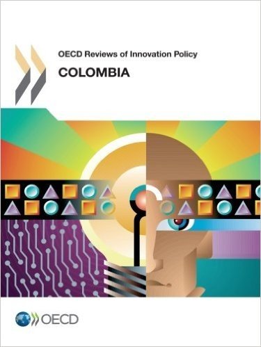 OECD Reviews of Innovation Policy: Colombia 2014