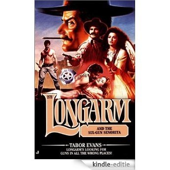 Longarm 272: Longarm and the Six-Gun Senorita [Kindle-editie]