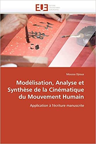 indir Modélisation, Analyse et Synthèse de la Cinématique du Mouvement Humain: Application à l&#39;écriture manuscrite (Omn.Univ.Europ.)