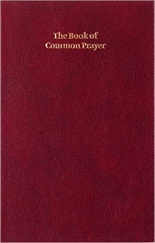 The Book of Common Prayer: And Administration of the Sacraments and Other Rites and Ceremonies of Th Echurch According to the Use of the Church o
