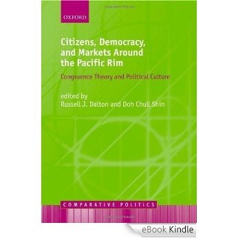 Citizens, Democracy, and Markets around the Pacific Rim: Congruence Theory and Political Culture (Comparative Politics) [eBook Kindle]