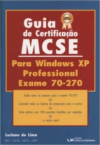 Guia De Certificacao Mcse Para Windows Xp Professional - Exame 70-270