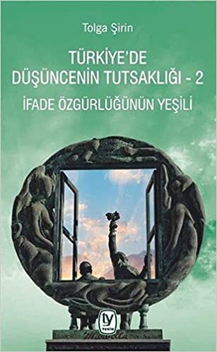 Türkiye’de Düşüncenin Tutsaklığı 2: İfade Özgürlüğünün Yeşili