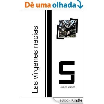 Las vírgenes necias (novela corta) (Spanish Edition) [eBook Kindle]