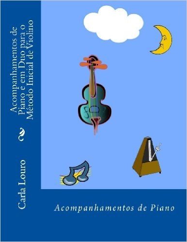Acompanhamentos de Piano E Em Duo Para O Metodo Inicial de Violino