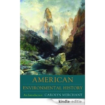 American Environmental History: An Introduction (Columbia Guides to American History and Cultures) [Kindle-editie]