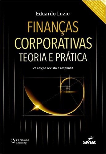 Finanças Corporativas. Teoria e Pratica