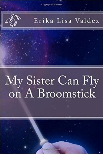 My Sister Can Fly on a Broomstick