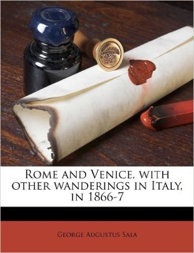 Rome and Venice, with Other Wanderings in Italy, in 1866-7